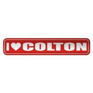   I LOVE COLTON  STREET SIGN NAME