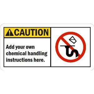   chemical handling instructions here. Laminated Vinyl Sign, 10 x 5