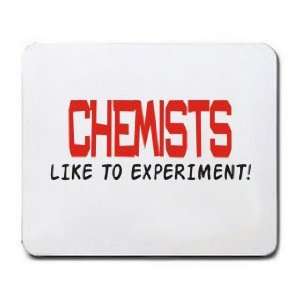  CHEMISTS LIKE TO EXPERIMENT Mousepad
