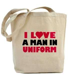  I Love A Man In Uniform Military Tote Bag by  