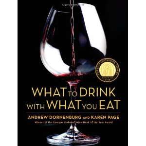 What to Drink with What You Eat The Definitive Guide to Pairing Food 
