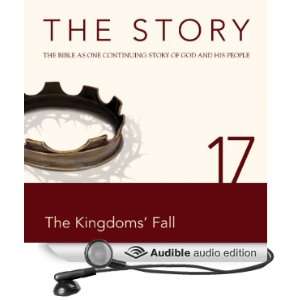  The Story, NIV Chapter 17   The Kingdoms Fall 