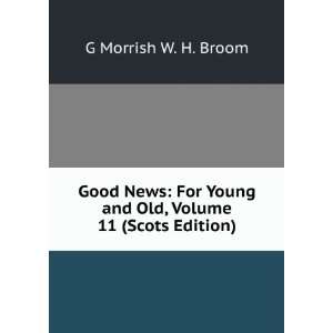  Good News For Young and Old, Volume 11 (Scots Edition) G 