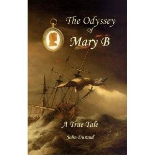 The Odyssey of Mary B A True Tale by John Durand (Dec 3, 2010)