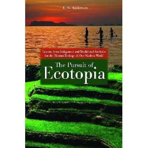  The Pursuit of Ecotopia Lessons from Indigenous and 