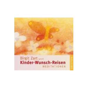 Kinder Wunsch Reisen Meditationen  Birgit Zart Bücher