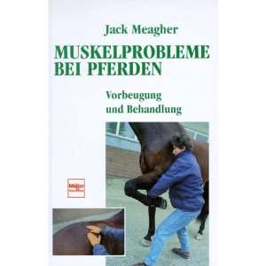 Muskelprobleme bei Pferden  Jack Meagher Bücher