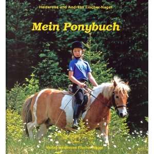 Mein Ponybuch  Heiderose Fischer Nagel, Andreas Fischer 