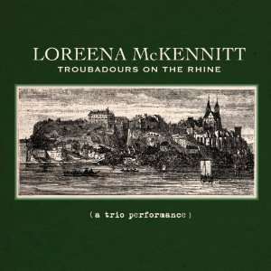Troubadours on the Rhine Loreena Mckennitt  Musik
