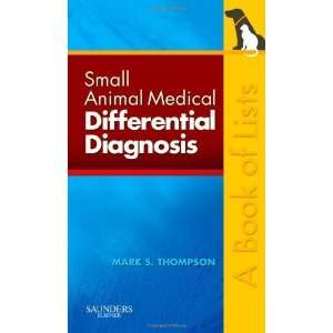  Small Animal Medical Differential Diagnosis A Book of 