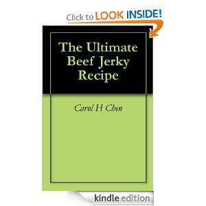 The Ultimate Beef Jerky Recipe Carol H Chen  Kindle Store
