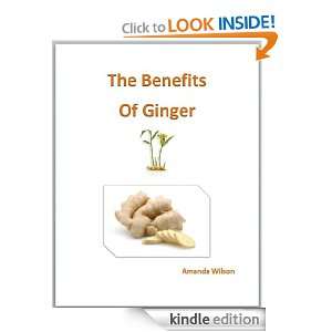 The Benefits of Ginger Amanda Wilson  Kindle Store