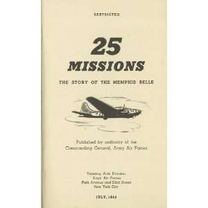  Boeing B 17 Aircraft 25 Missions The Story of Memphis 