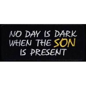   Day Dark When Son Is Present Christian Biker Patch 