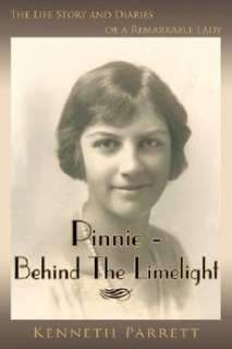   Behind the Limelight The Life Story and Diaries of a Remarkable Lady