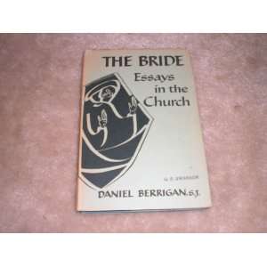    Bride Essays in the Church 1ST Edition Daniel Berrigan Books