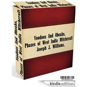 VOODOOS AND OBEAHS PHRASES OF WEST INDIA WITCHCRAFT BY JOSEPH WILLIAMS 