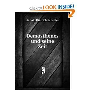  Demosthenes und seine Zeit Arnold Dietrich Schaefer 