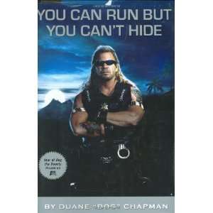  By Duane Dog Chapman You Can Run But You Cant Hide 