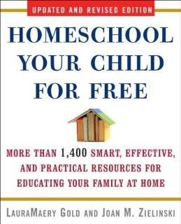 Homeschool Your Child for Free More Than 1,400 Smart, Effective, and 