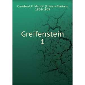   Greifenstein. 1 F. Marion (Francis Marion), 1854 1909 Crawford Books
