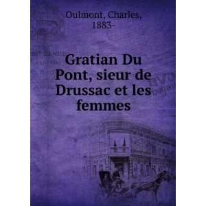  Gratian Du Pont, sieur de Drussac et les femmes Charles 