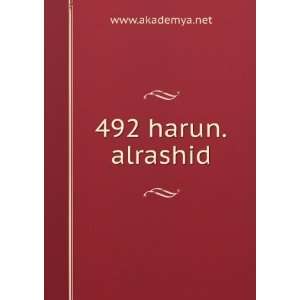  492 harun.alrashid www.akademya.net Books