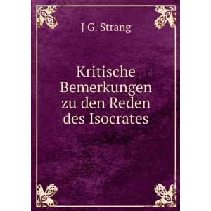   Kritische Bemerkungen zu den Reden des Isocrates J G. Strang Books