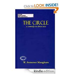 THE CIRCLE   a comedy in three acts W. Somerset Maugham  