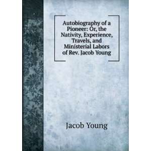  , and Ministerial Labors of Rev. Jacob Young Jacob Young Books