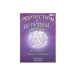    Protection & Reversal Magick by Jason Miller 