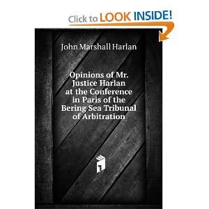   of the Bering Sea Tribunal of Arbitration John Marshall Harlan Books