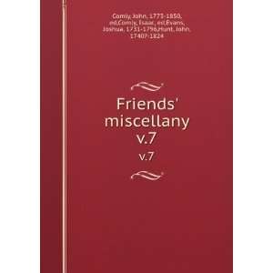 Friends miscellany. v.7 John, 1773 1850, ed,Comly, Isaac, ed,Evans 