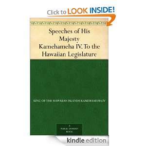 Speeches of His Majesty Kamehameha IV. To the Hawaiian Legislature 