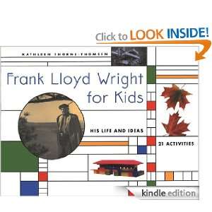 Frank Lloyd Wright for Kids His Life and Ideas, 21 Activites (For 