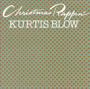 10 christmas rappin by kurtis blow the list author says old skool rap 