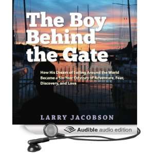  The Boy Behind the Gate How His Dream of Sailing Around 