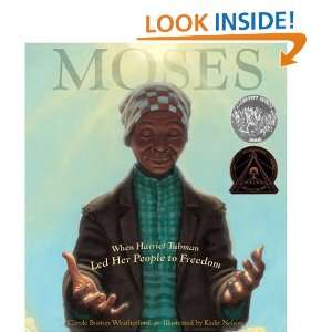 Moses When Harriet Tubman Led Her People to Freedom (Caldecott Honor 