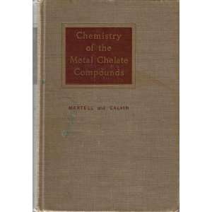   THE METAL CHELATE COMPOUNDS Arthur E. & Calvin, Melvin Martell Books