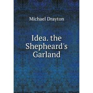  Idea. the Shepheards Garland Michael Drayton Books