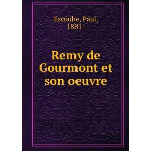  Remy de Gourmont et son oeuvre Paul, 1881  Escoube Books