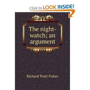  The night watch; an argument Richard Trott Fisher Books