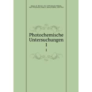  Untersuchungen. 1 R. (Robert), 1811 1899,Ostwald, Wilhelm 