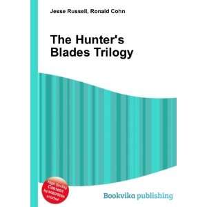    The Hunters Blades Trilogy Ronald Cohn Jesse Russell Books