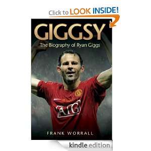 Giggsy The Biography of Ryan Giggs Frank Worrall  Kindle 