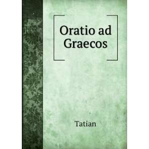  Oratio ad Graecos Tatian Books