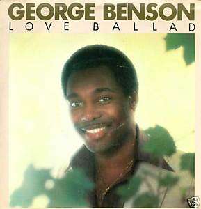 GEORGE BENSON  Love Ballad/Youre Never Too Far From Me  