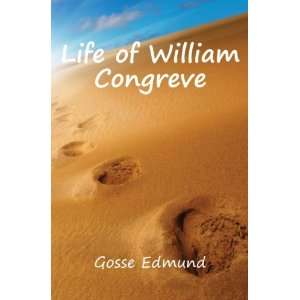  Life of William Congreve Gosse Edmund Books