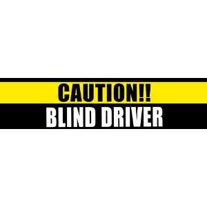 Caution Blind Driver Bumper Sticker   Driver Bumper Sticker   Decal