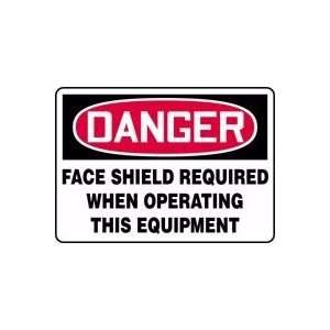  DANGER FACE SHIELD REQUIRED WHEN OPERATING THIS EQUIPMENT 